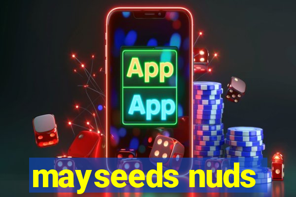 mayseeds nuds